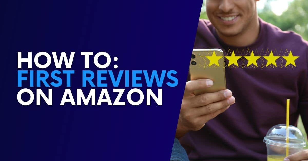 How To Get Your First Amazon Reviews Fast [EXAMPLES]