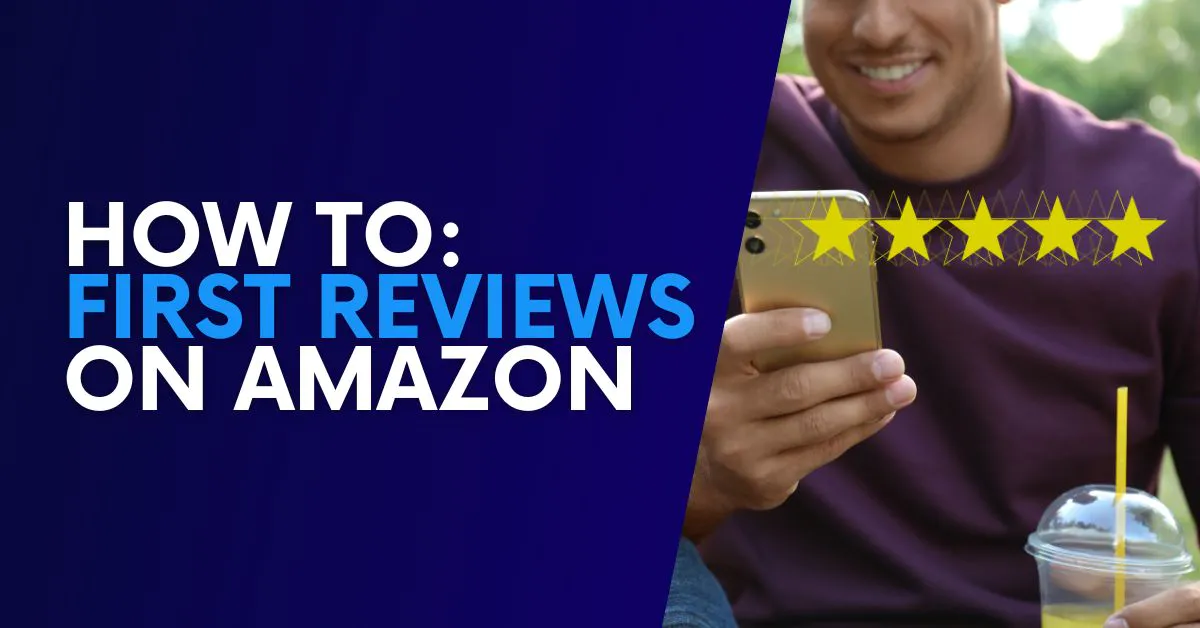 How To Get Your First Amazon Reviews Fast [EXAMPLES]