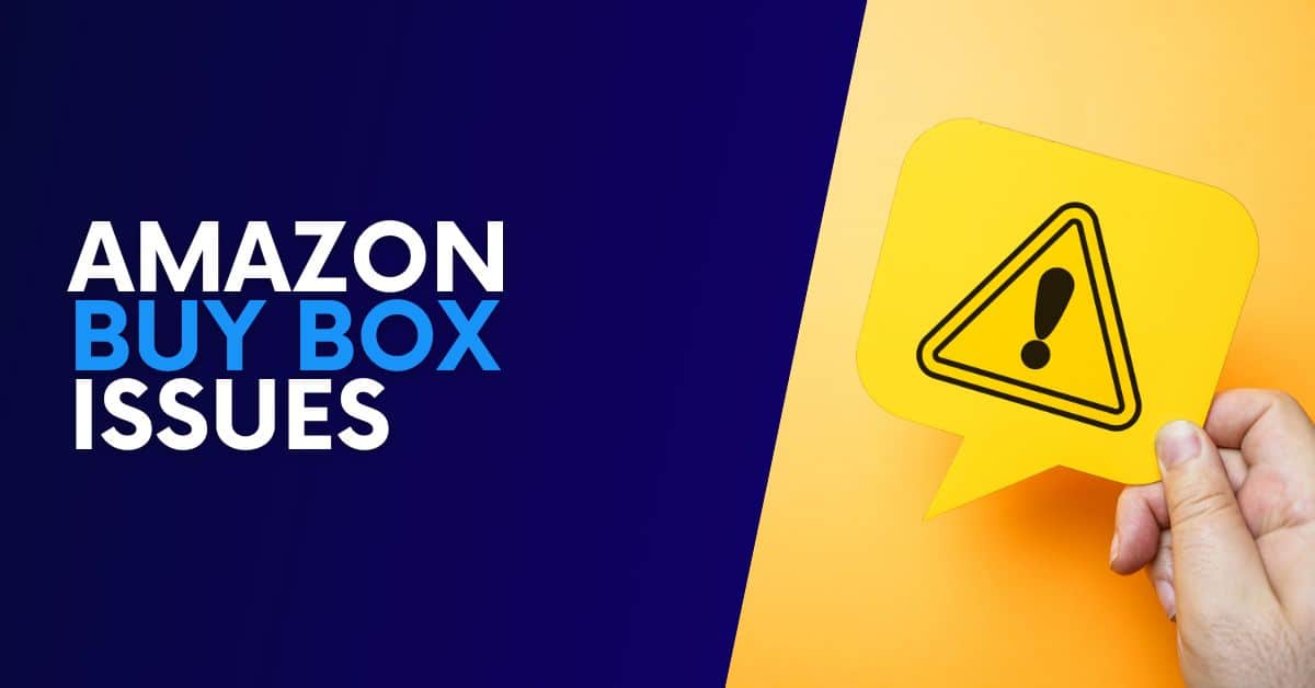 Amazon Buy Box Issues & How To Fix Them [GUIDE]