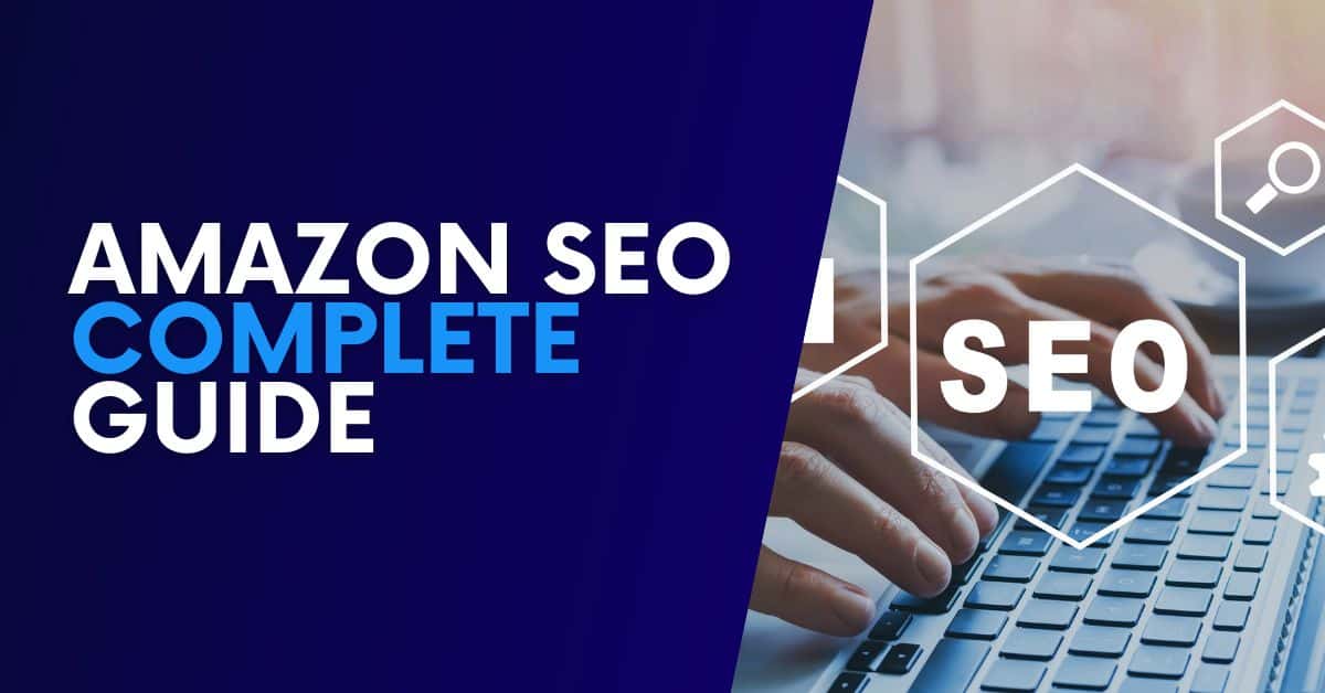 Amazon SEO The COMPLETE Guide [EXAMPLES]