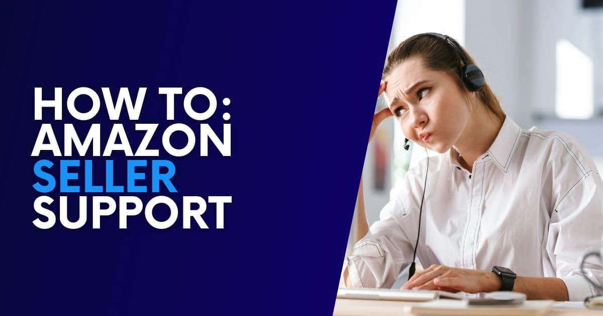 How To Deal With Amazon Seller Support [EXAMPLES]