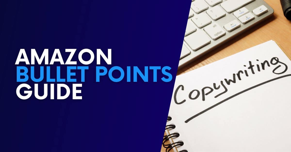 How To Write Amazon Bullet Points [GUIDE]