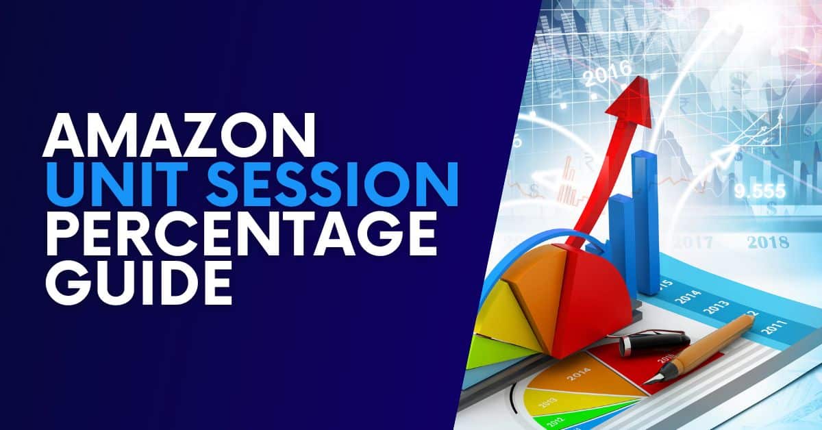 Amazon Unit Session Percentage | Boost Amazon Conversions